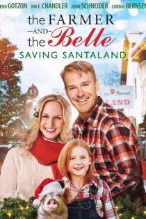 دانلود فیلم The Farmer and the Belle: Saving Santaland 2020 دانلود فیلم The Farmer and the Belle: Saving Santaland 2020