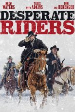 دانلود فیلم The Desperate Riders 2022 با دوبله فارسی