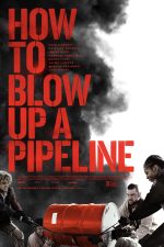دانلود فیلم How to Blow Up a Pipeline 2022 با دوبله اختصاصی دانلود فیلم How to Blow Up a Pipeline 2022 با دوبله اختصاصی