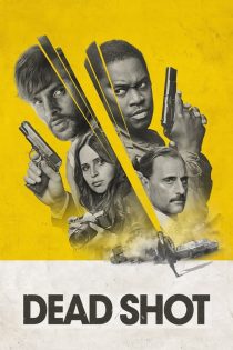 دانلود فیلم Dead Shot 2023 با دوبله اختصاصی دانلود فیلم Dead Shot 2023 با دوبله اختصاصی